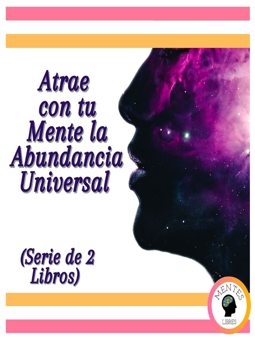 Title details for Atrae con tu Mente la Abundancia Universal (Serie de 2 Libros) by MENTES LIBRES - Available